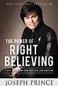 The Power of Right Believing by Joseph Prince | Koorong