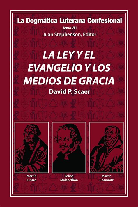 La Ley Y El Evangelio Y Los Medios De Gracia La Dogmatica Lutherana