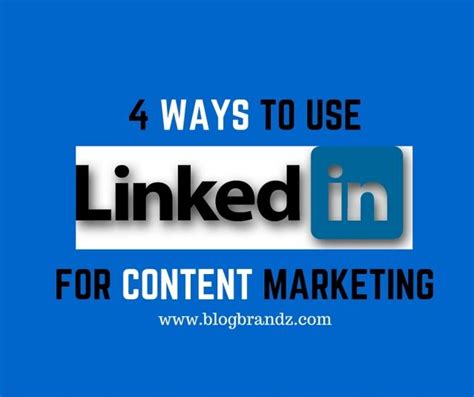 4 Ways To Leverage Linkedin For Content Marketing