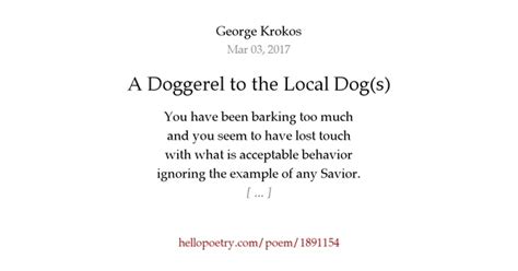 A Doggerel To The Local Dogs By George Krokos Hello Poetry