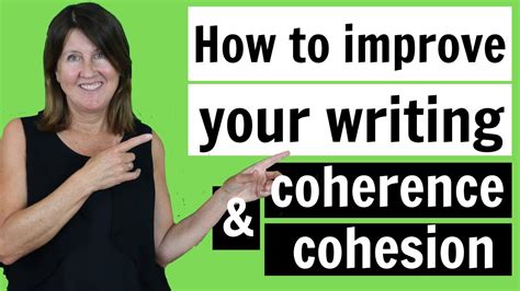 How To Improve Your Writing Coherence And Cohesion Ielts Cambridge