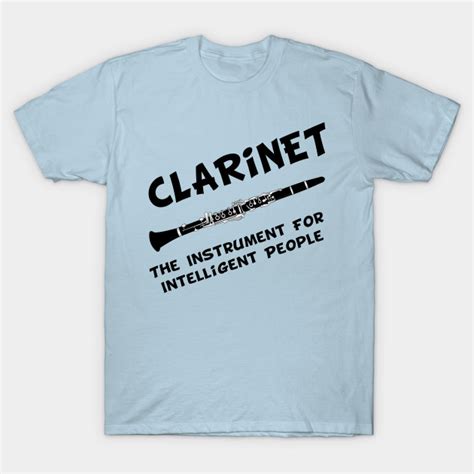Intelligent Clarinet Clarinet T Shirt Teepublic