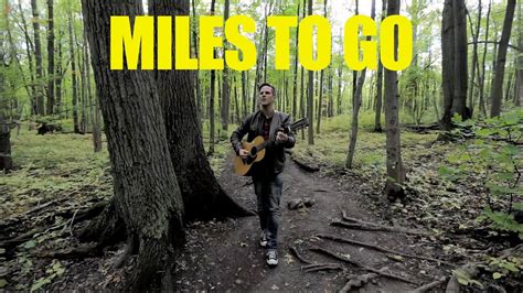 Miles To Go Original Song Youtube