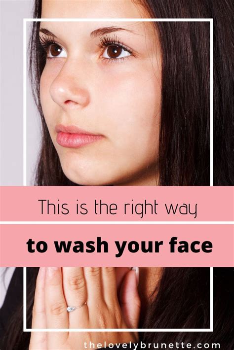 how to wash your face properly in 2020 wash your face skin care steps makeup skin care