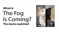 What Is 'The Fog Is Coming' Meme? | Know Your Meme