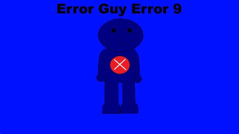 Error Guy Error 9 - YouTube