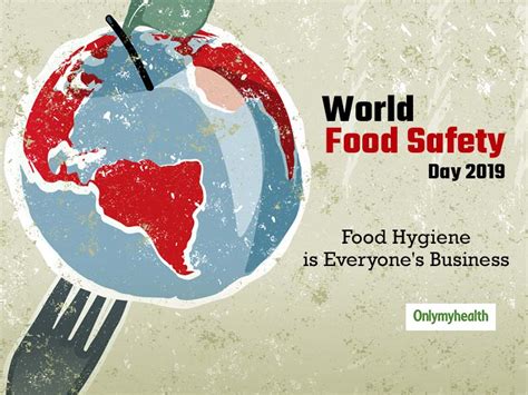 The objective is to create awareness about the existing problems of obesity and. World Food Safety Day 2019: Importance of Food Safety and ...