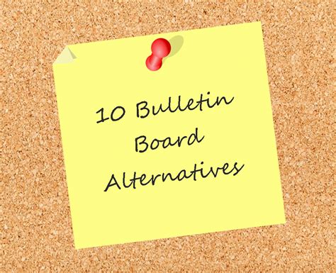 Ten Bulletin Board Alternatives