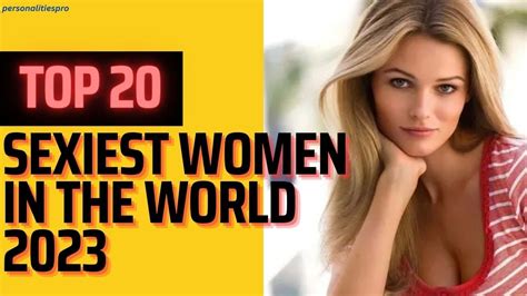 Top 20 Sexiest Women In The World 2023 Sexiest Women In The World Most Beautiful Women In The