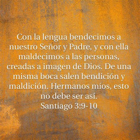Santiago 39 10 Con La Lengua Bendecimos A Nuestro Señor Y Padre Y Con