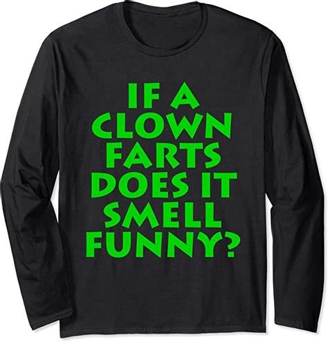if a clown farts does it smell funny farting jokes t men long sleeve t shirt