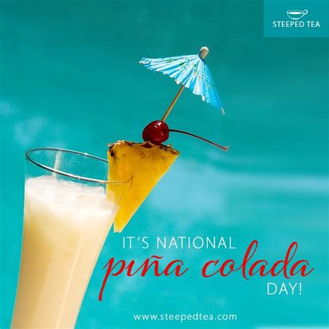 National Piña Colada Day Steeped Tea Pinterest
