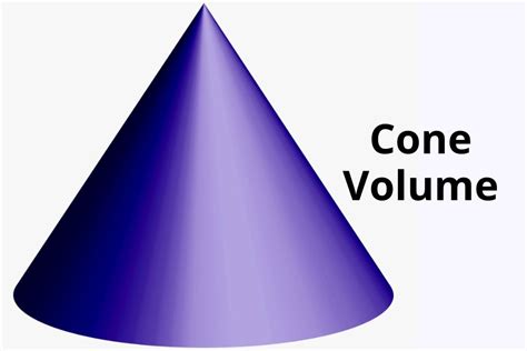 Cone Volume Its Significance In The Practical World Total