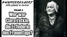 Wer war Clara Zetkin, die Erfinderin des Frauentags? (WAMS erklärt ...