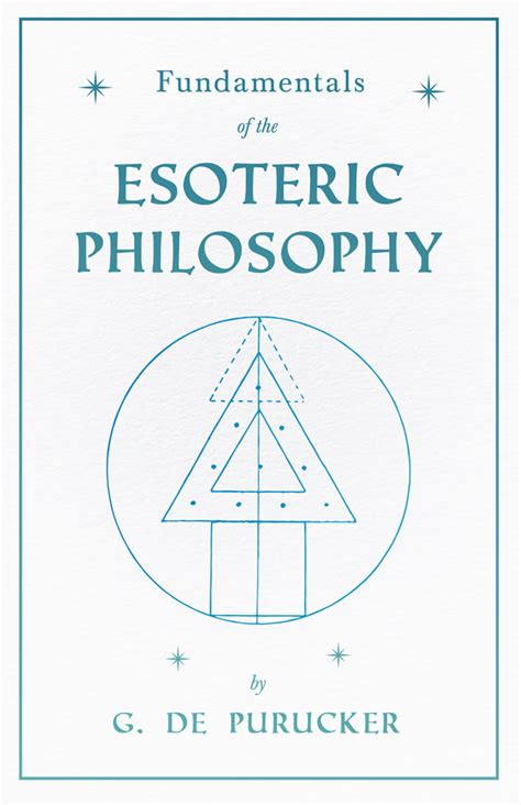 Fundamentals Of The Esoteric Philosophy By Gottfried De Purucker