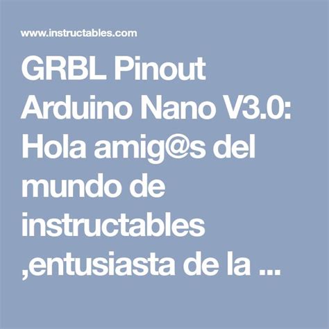 GRBL Pinout Arduino Nano V Hola Amig S Del Mundo De Instructables Entusiasta De La Mini