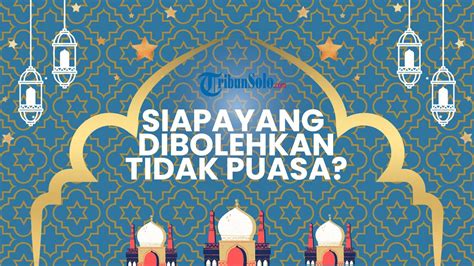 Begini Penjelasan Ustaz Soal Orang Orang Yang Tak Wajib Puasa Ramadhan