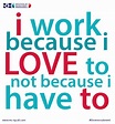 Quotes about Love your work (126 quotes)