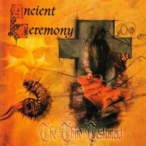 To Live For My Death Ancient Ceremony The Third Testament