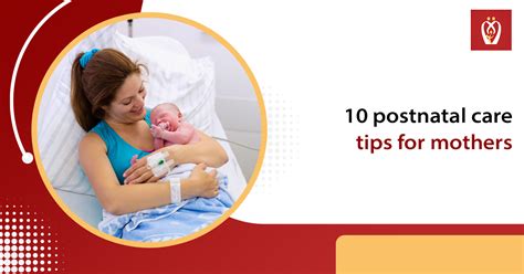 10 Postnatal Care Tips For Mothers