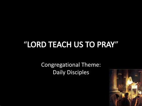 Ppt “ Lord Teach Us To Pray ” Powerpoint Presentation Free Download