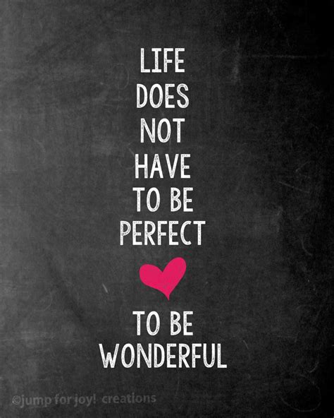 Life Does Not Have To Be Perfect To Be Wonderful Poster