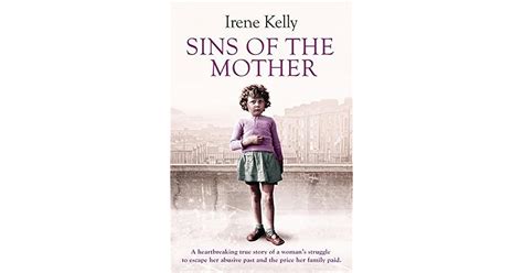 Sins Of The Mother A Heartbreaking True Story Of A Woman S Struggle To Escape Her Past And The