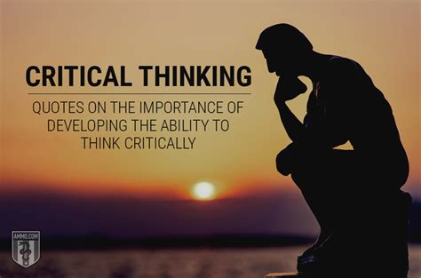 Critical Thinking Quotes Quotes About The Importance Of Critical Thinking