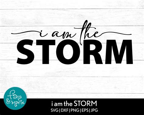 I Am The Storm Svg Inspirational T Svg Motivational Etsy