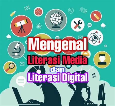 Mengenal Literasi Media Dan Literasi Digital Pustakawanbanjar