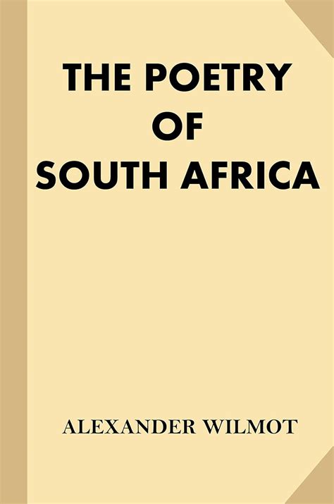 The Poetry Of South Africa Ebook Wilmot Alexander Books