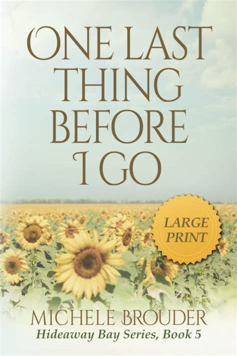 One Last Thing Before I Go Large Print By Michele Brouder Goodreads