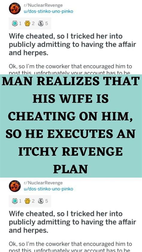Man Realizes That His Wife Is Cheating On Him So He Executes An Itchy Revenge Plan Cheating