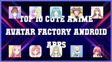 Top 10 Cute Anime Avatar Factory Android App Review Youtube