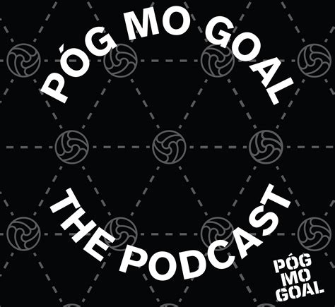 Podcast Póg Mo Goal