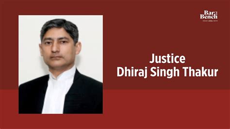 Central Government Notifies Appointment Of Justice Dhiraj Singh Thakur