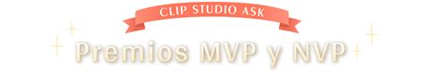 Clip Studio Ask Premios Mvp Y Nvp