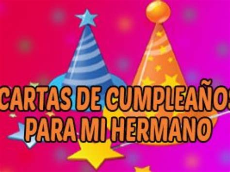 Top 130 Carta De Cumpleaños Para Un Hermano Pequeño Cfdi Bbvamx