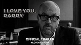 I Love You, Daddy - Tráiler - Dosis Media