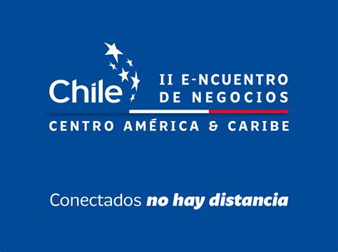 prochile prochile anuncia la realización del segundo encuentro de negocios centroamérica