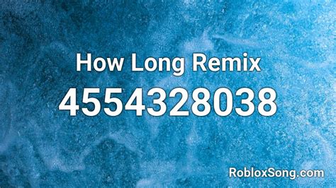 How Long Remix Roblox Id Roblox Music Codes