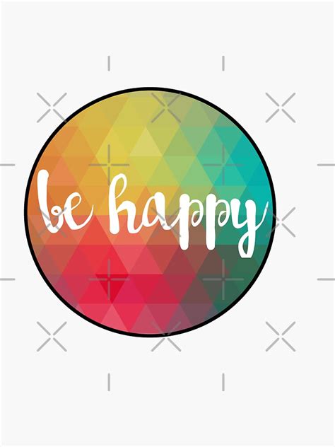 Be Happy Sticker Sticker For Sale By Ksheaffs Redbubble
