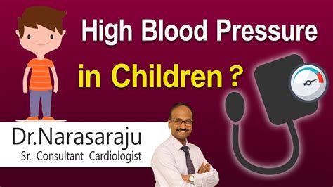 Hi9 High Blood Pressure In Children Heart Dr K Narasa Raju Sr