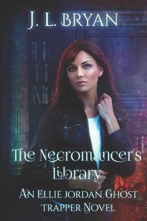 Ellie Jordan Ghost Trapper The Necromancers Library Jl Bryan 9798623219305 Boeken