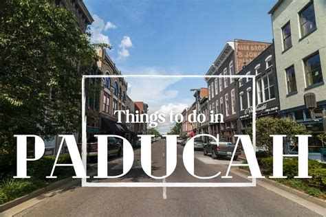 10 Best Things To Do In Paducah Ky In 2023 Travelraval