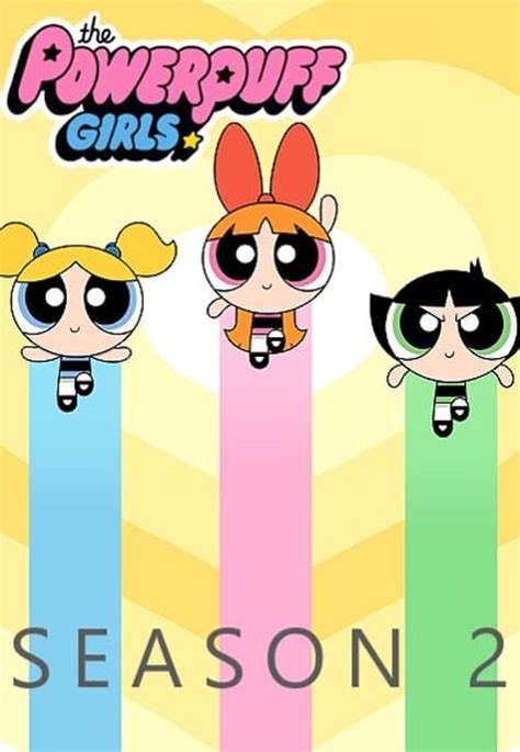 The Powerpuff Girls Season 2 Where To Watch Every Episode Reelgood