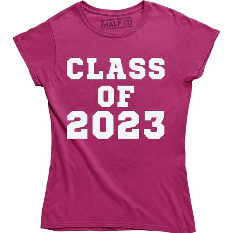 Half It Class Of 2023 School Student Graduation Future Year Women Tee