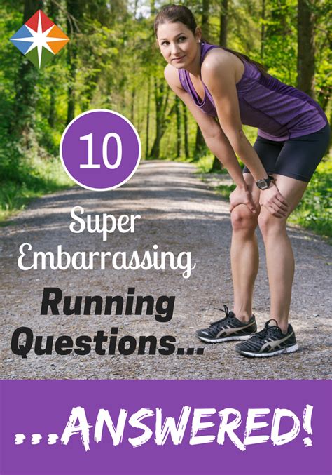 Your 10 Most Embarrassing Running Questions Answered Running How To Start Running Embarrassing