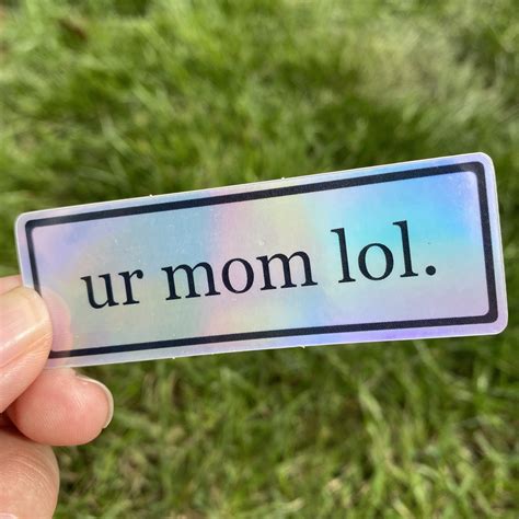 Ur Mom Lol Holographic Sticker Etsy