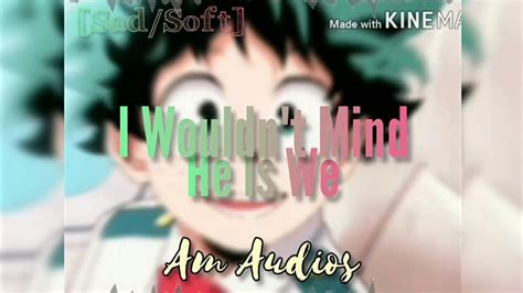 He Is We I Wouldnt Mind Audio Edit Izuku Midoriya Deku Youtube